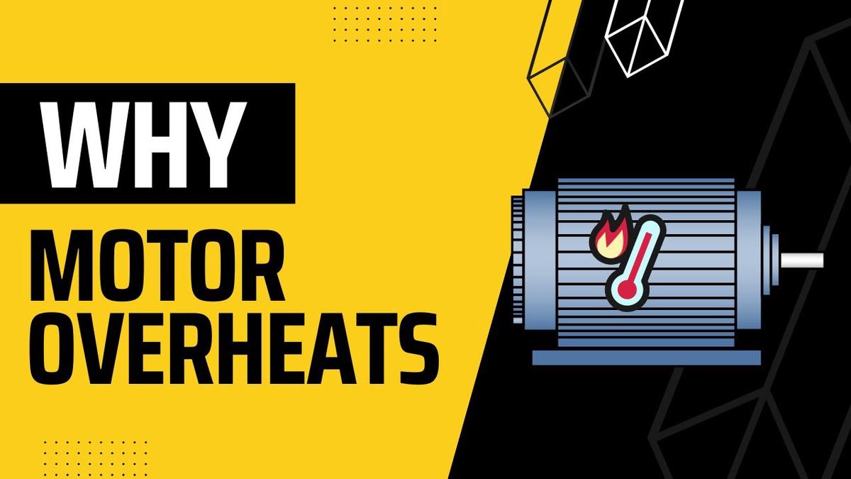 Why does electric motor overheat 5 most common causes
