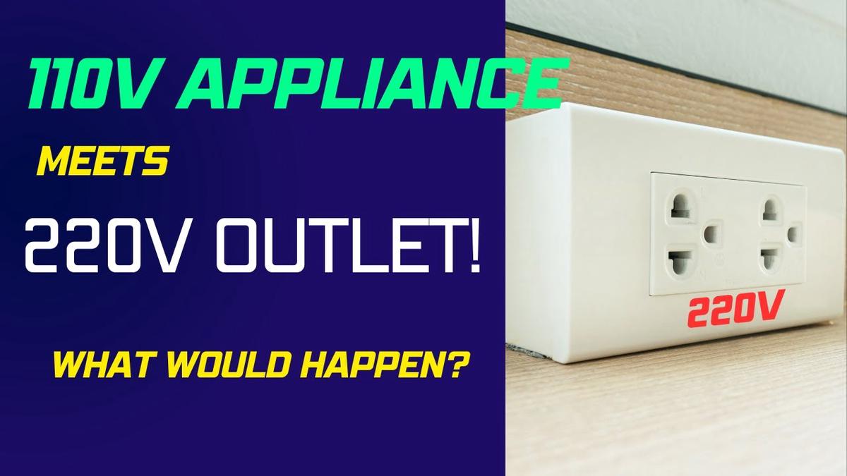 What Happens When 110V Appliance Meets 220V Outlet?
