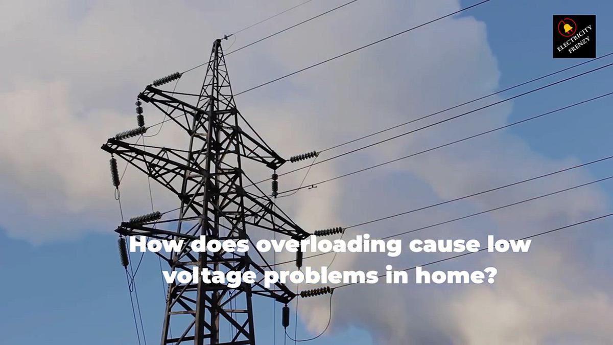How Does Overloading Cause Low Voltage Problems in Your Home?