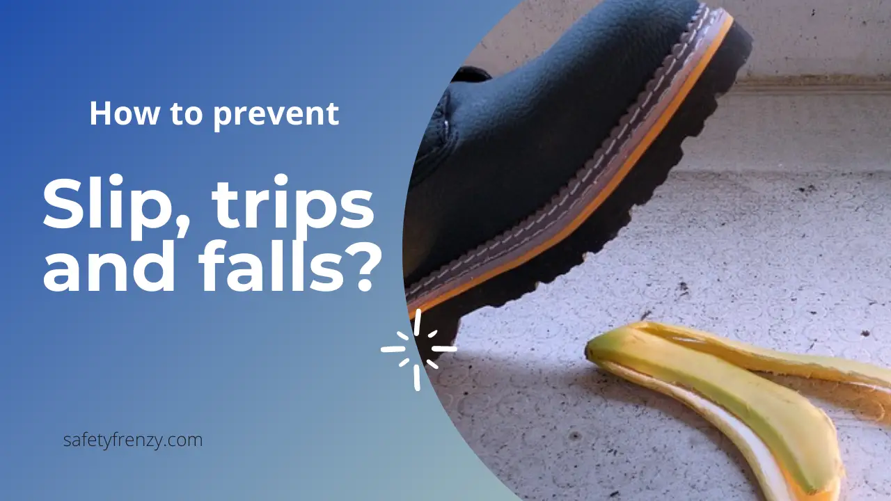 You are currently viewing Slip, trips and fall hazards. How to prevent?