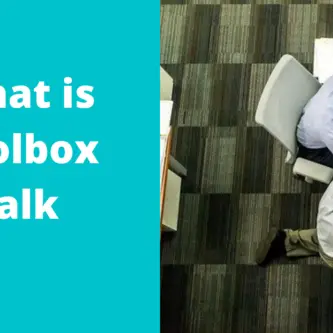 What are Safety toolbox talks?