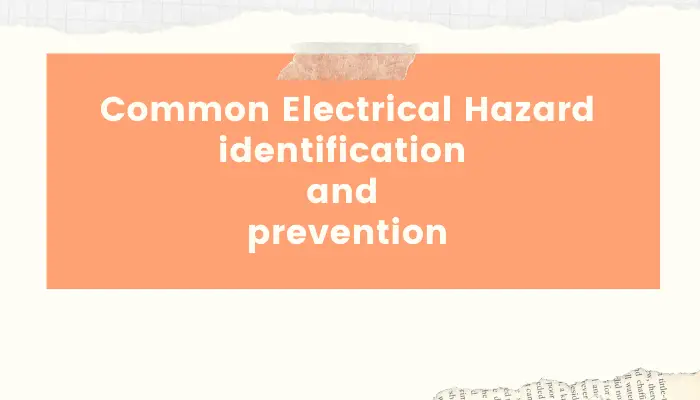 You are currently viewing Common Electrical Hazard identification and prevention