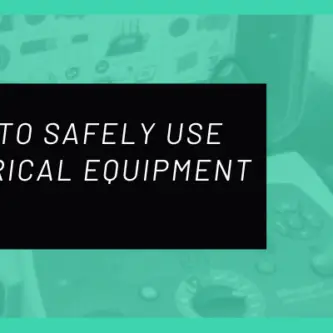 13 Tips-How to safely use electrical equipment