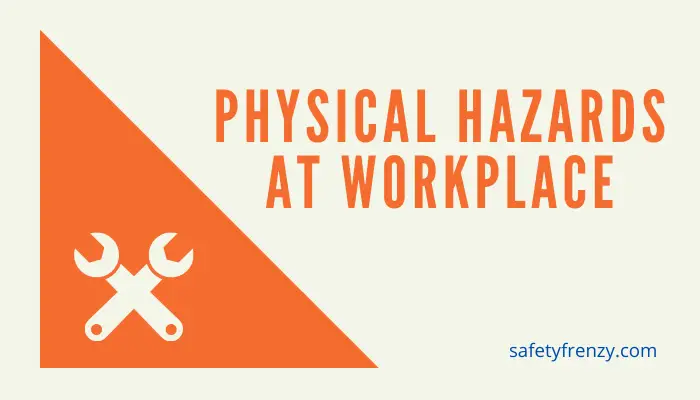 Physical Hazards At Workplace Examples