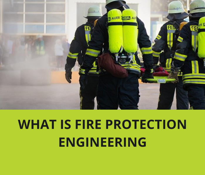 You are currently viewing What Is Fire Protection Engineering?