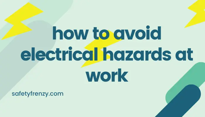 You are currently viewing How to avoid electrical hazards at work?