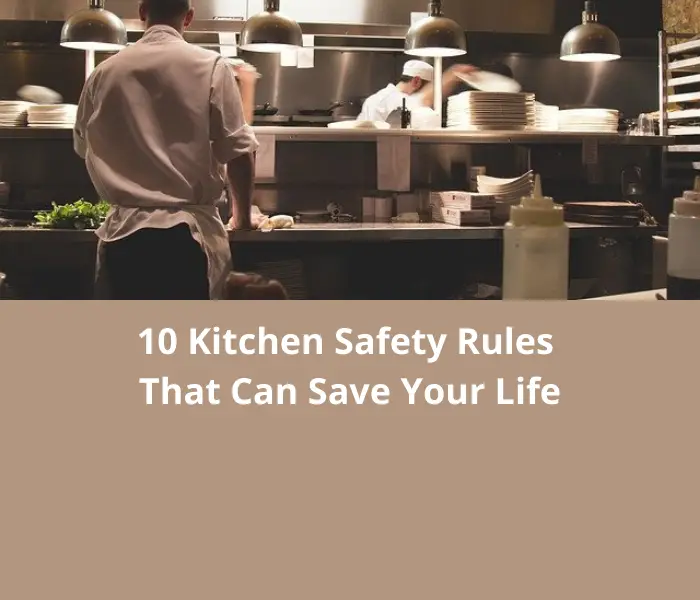 You are currently viewing Kitchen Safety Rules That Can Safe Your Life