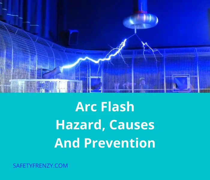 You are currently viewing Arc Flash Hazard, Causes and Prevention
