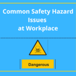 Common Safety Hazard Issues at Workplace
