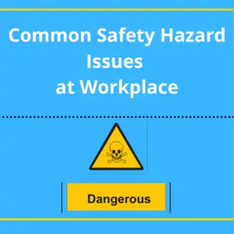 Common Safety Hazard Issues at Workplace