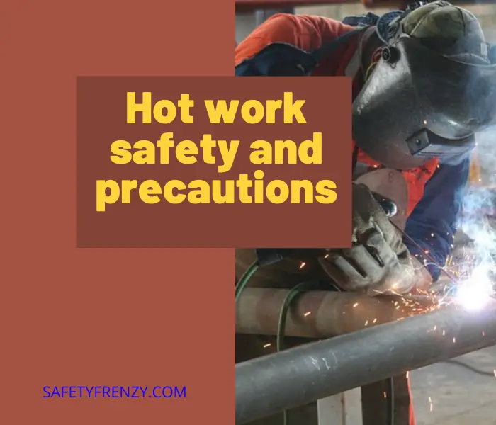 You are currently viewing Hot Work Safety Precautions and Examples