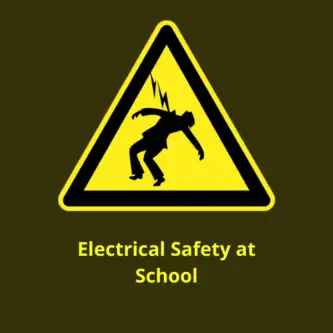 Electrical Safety at School -Rules and Tips