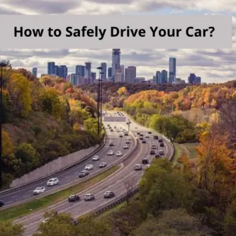 How to Safely Drive Your Car (In Various Conditions)