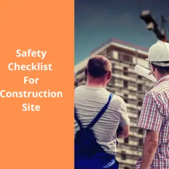 Safety Checklist For Construction Site-7 Dangerous Hazards