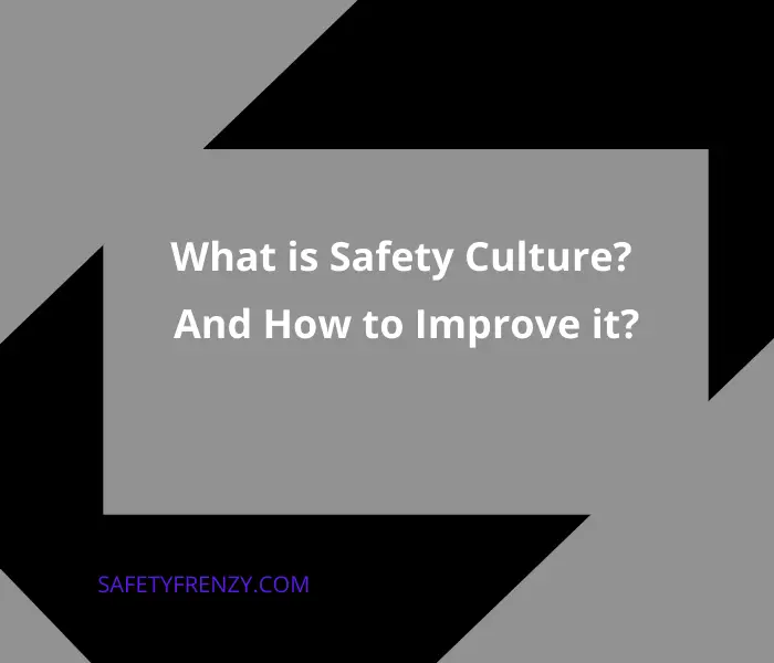 Safety Culture at Workplace – How to Improve?