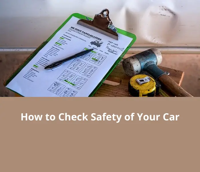 Read more about the article How to Check Safety of Your Car (15 Important Items)