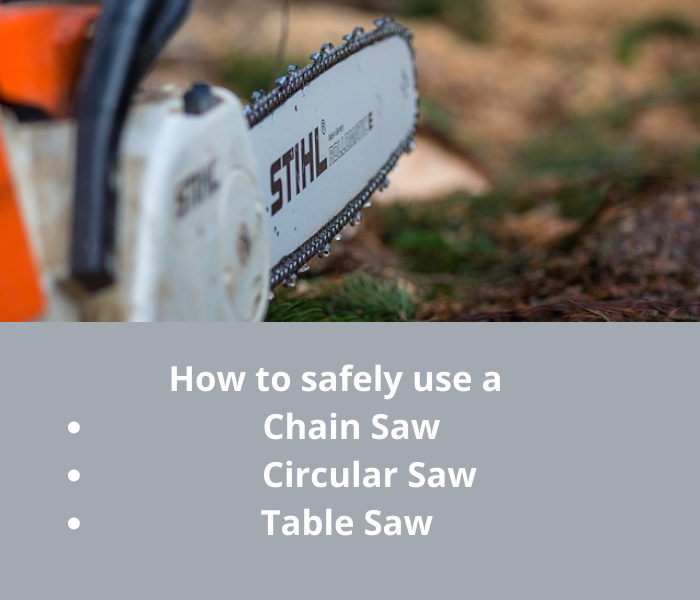 Read more about the article How to Safely Use a Saw (Chain , Circular and Table Saw)