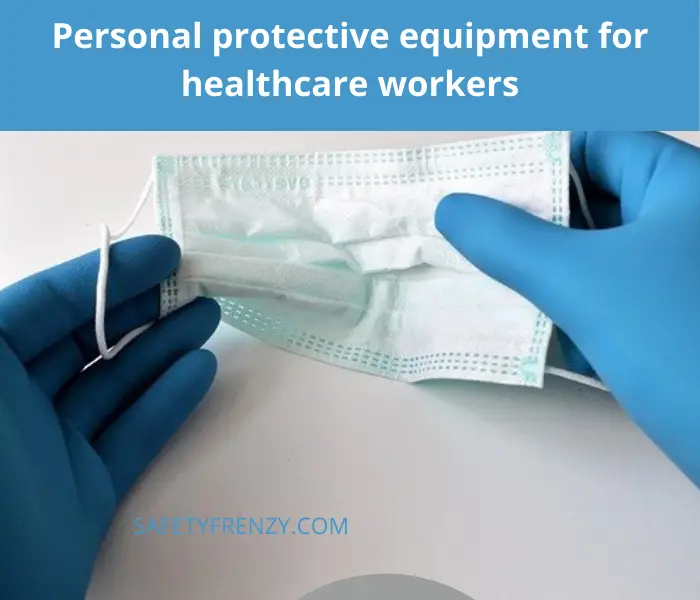 Read more about the article Personal Protective Equipment for Healthcare Workers