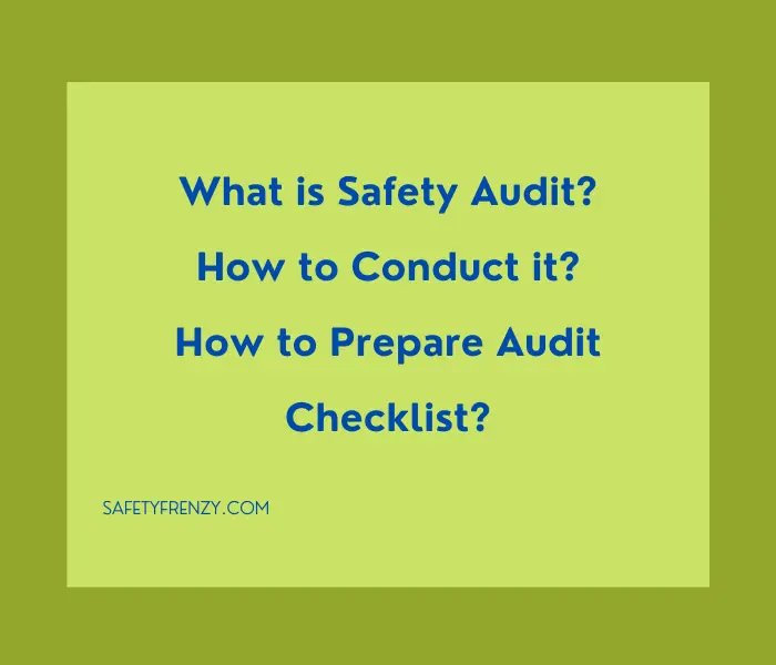Read more about the article What is Safety Audit, How to Conduct it? (With Example)
