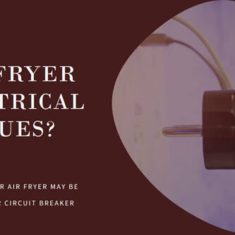 Air Fryer Tripping Your Breaker? Here’s Why
