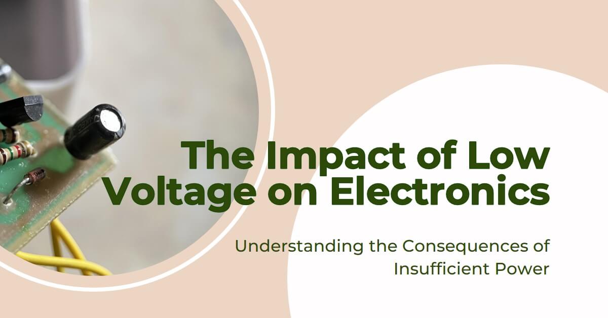 You are currently viewing The Hidden Threat: Low Voltage’s Impact on Electronics