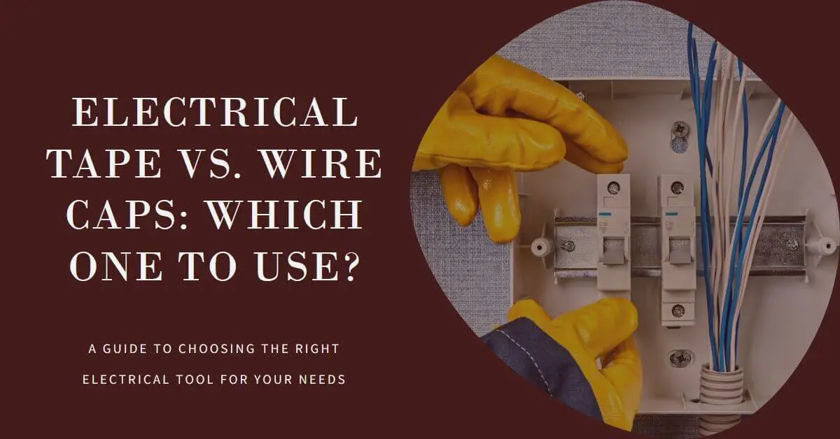 Read more about the article When to Opt for Electrical Tape Instead of Wire Caps?