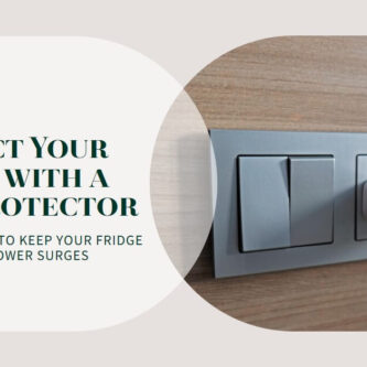 Invest in Safety: Why Your Fridge Needs a Surge Protector