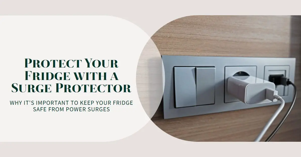 You are currently viewing Invest in Safety: Why Your Fridge Needs a Surge Protector