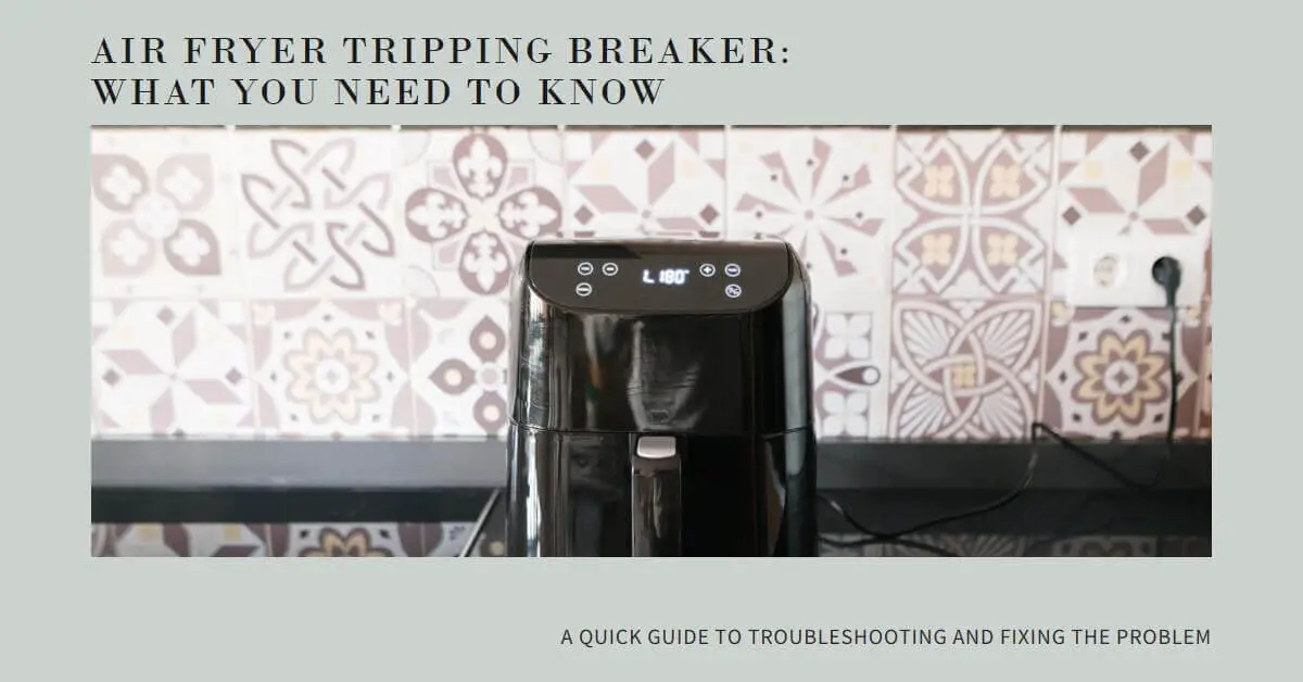 You are currently viewing Air Fryer Trips Breaker: A Quick What-to-Do Guide