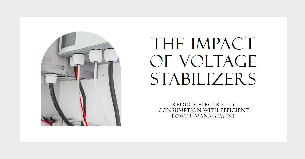 You are currently viewing The Impact of Voltage Stabilizers on Electricity Consumption