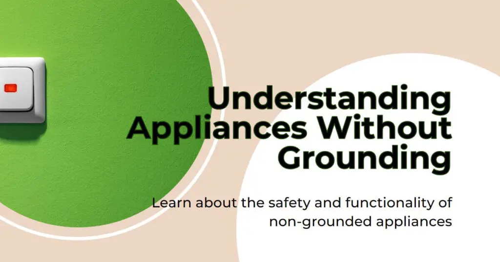 Safe and Sound Understanding Appliances that Don't Need a Ground SafetyFrenzy