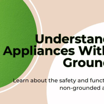 Safe and Sound: Understanding Appliances that Don’t Need a Ground