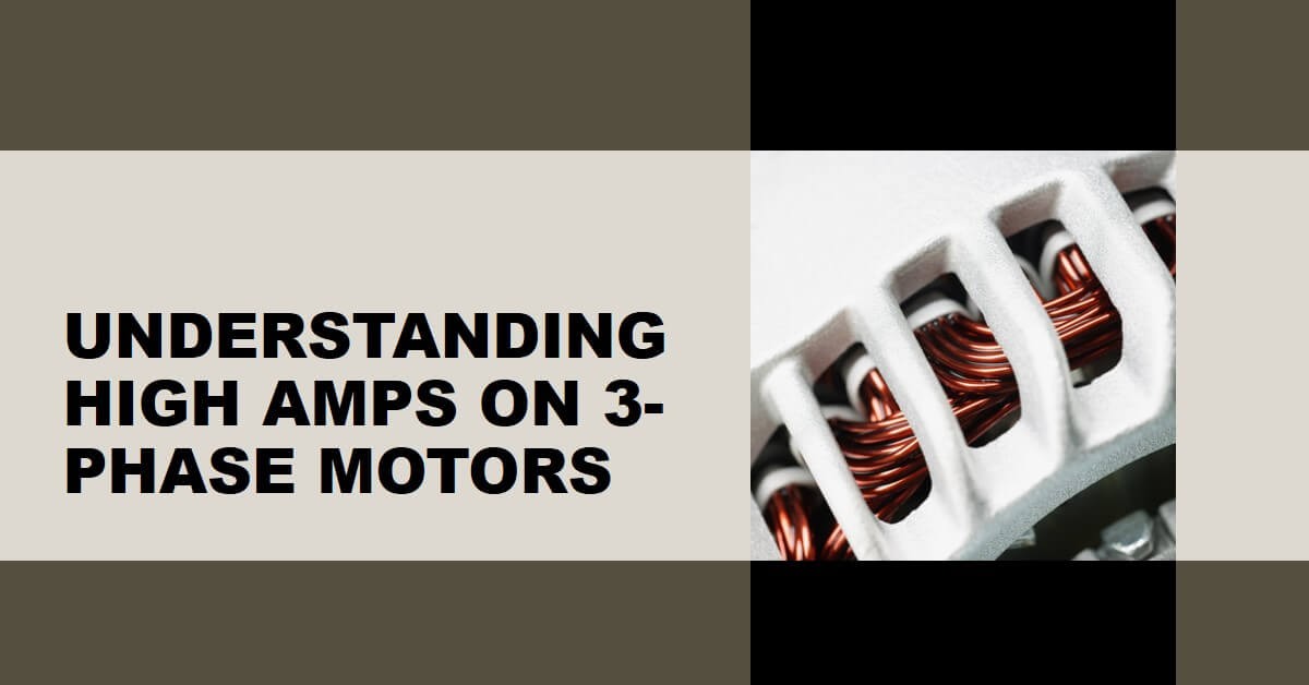 You are currently viewing Unraveling the Mystery: What Causes High Amps on 3-Phase Motors?